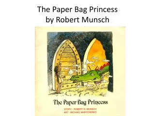 The Paper Bag Princess by Robert Munsch