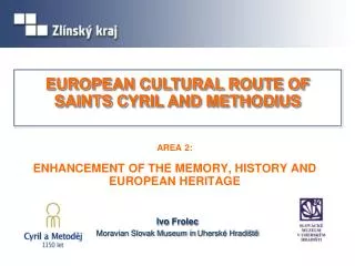 AREA 2: ENHANCEMENT OF THE MEMORY , HISTORY AND EUROPEAN HERITAGE