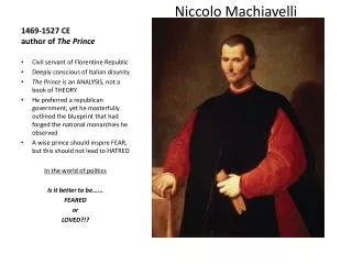 1469-1527 CE author of The Prince