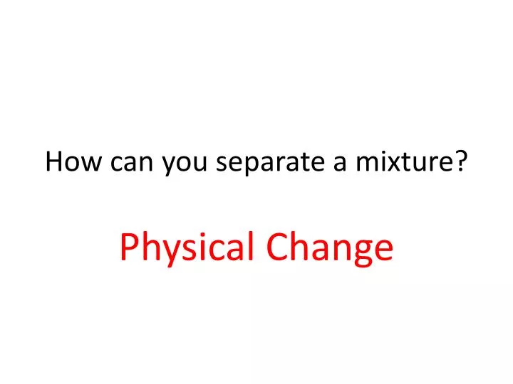 how can you s eparate a mixture