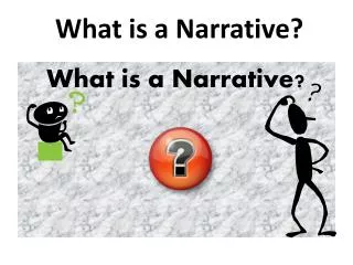 What is a Narrative? .