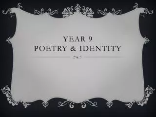 Year 9 Poetry &amp; IdentiTY