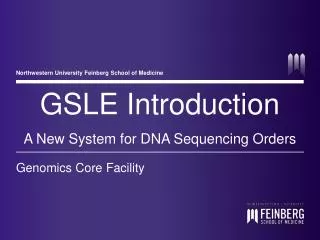 GSLE Introduction A New System for DNA Sequencing Orders