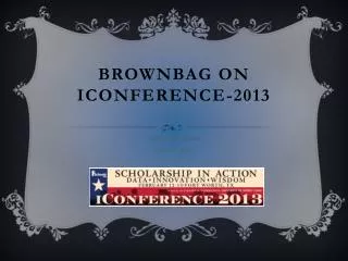 Brownbag on iconference-2013