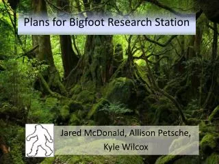 Plans for Bigfoot Research Station