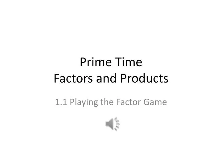 prime time factors and products
