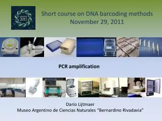 Short course on DNA barcoding methods November 29, 2011