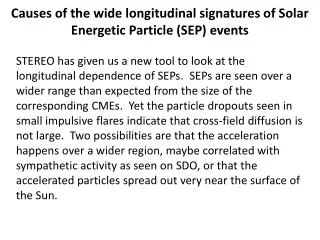 Causes of the wide longitudinal signatures of Solar Energetic Particle (SEP) events