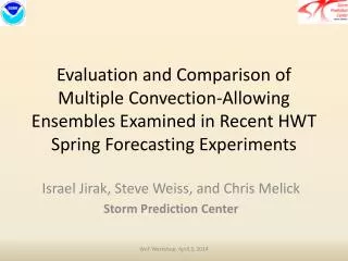 Israel Jirak, Steve Weiss, and Chris Melick Storm Prediction Center