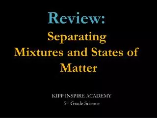 KIPP INSPIRE ACADEMY 5 th Grade Science