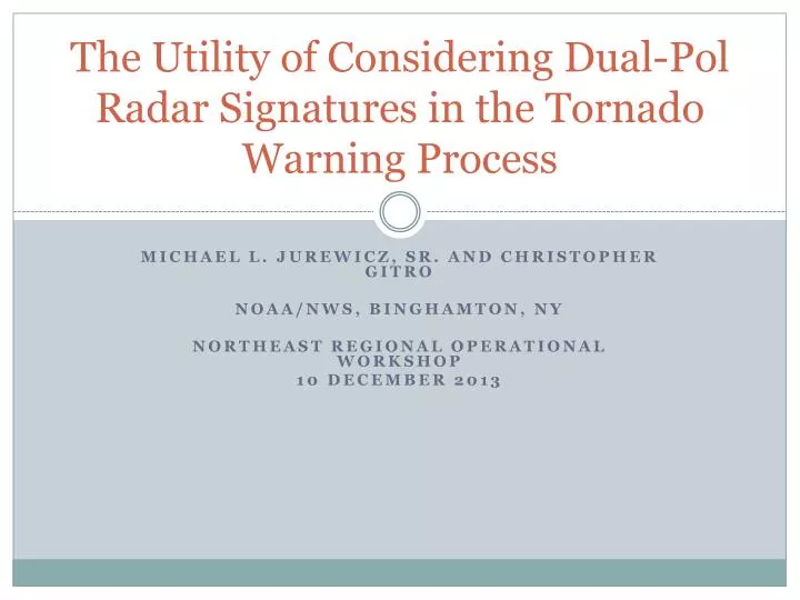 the utility of considering dual pol radar signatures in the tornado warning process