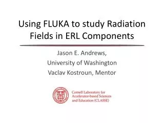 Using FLUKA to study Radiation Fields in ERL Components