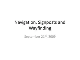 Navigation, Signposts and Wayfinding