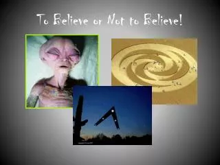 To Believe or Not to Believe!