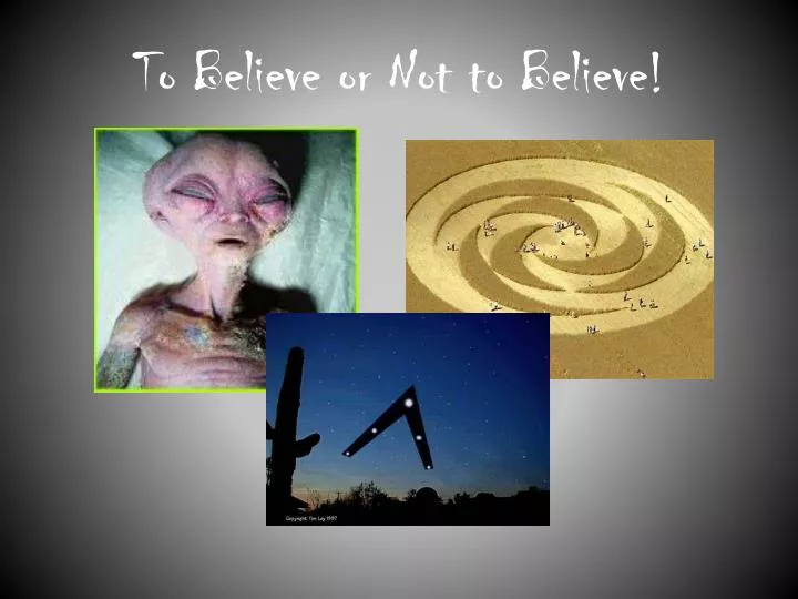 to believe or not to believe