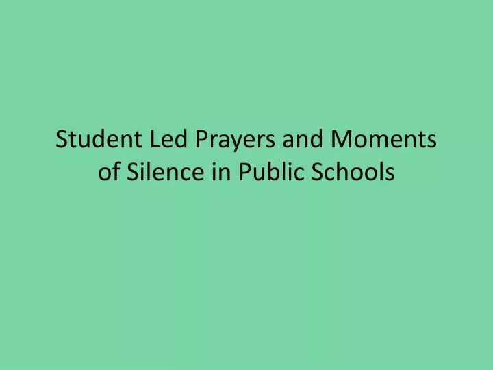 student led prayers and moments of silence in public schools