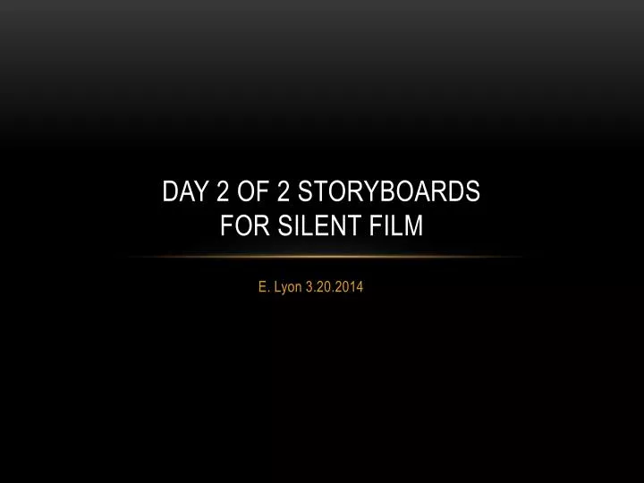 day 2 of 2 storyboards for silent film