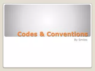 Codes &amp; Conventions