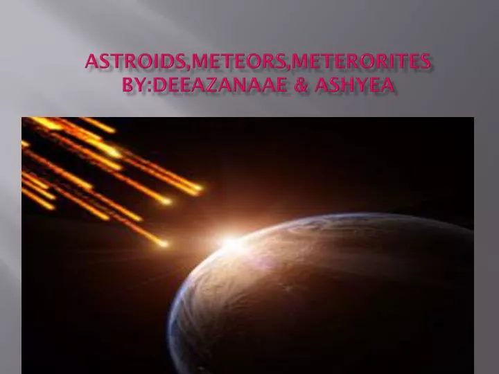 astroids meteors meterorites by deeazanaae ashyea