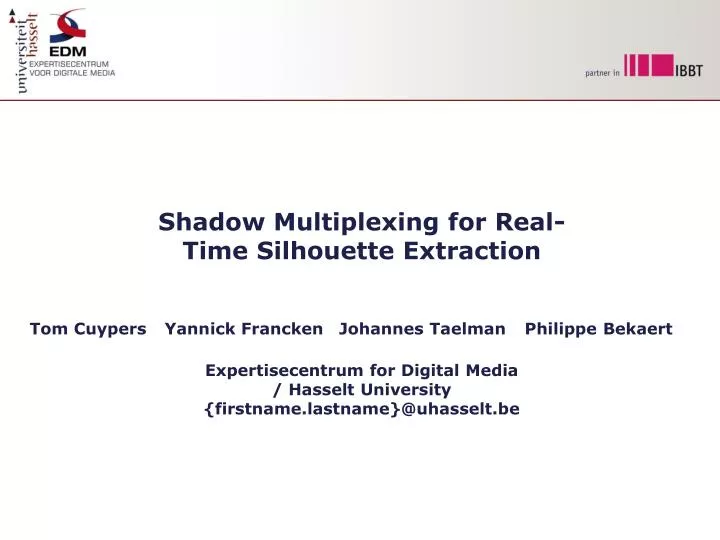 shadow multiplexing for real time silhouette extraction