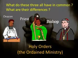 Holy Orders (the Ordained Ministry)