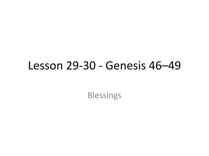 lesson 29 30 genesis 46 49