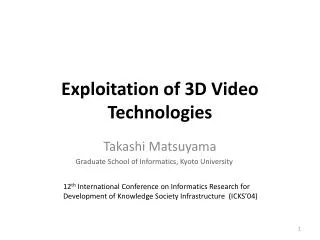 Exploitation of 3D Video Technologies