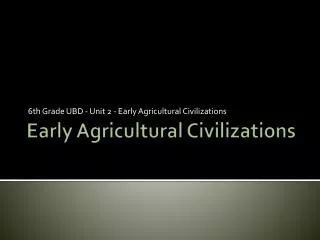 Early Agricultural Civilizations