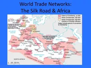World Trade Networks: The Silk Road &amp; Africa