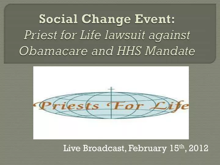 social change event priest for life lawsuit against obamacare and hhs mandate