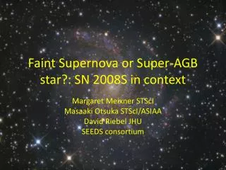 Faint Supernova or Super-AGB star?: SN 2008S in context