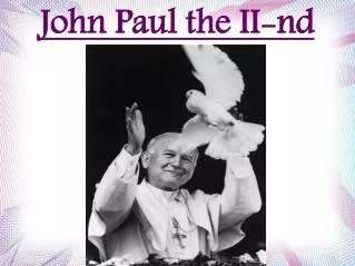 John Paul the II-nd
