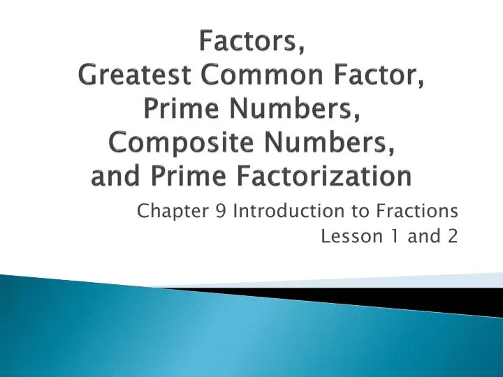 factors greatest common factor prime numbers composite numbers and prime factorization