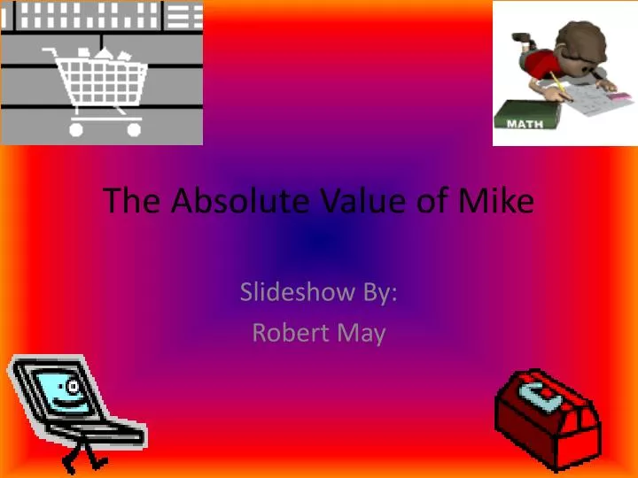the absolute value of mike