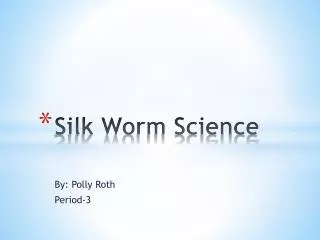 Silk Worm Science