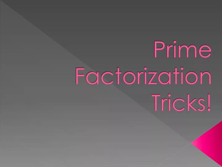 prime factorization tricks