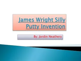 James Wright Silly Putty Invention