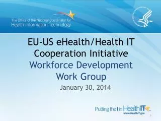 EU-US eHealth/Health IT Cooperation Initiative Workforce Development Work Group