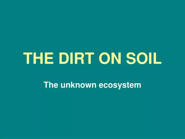 the dirt on soil