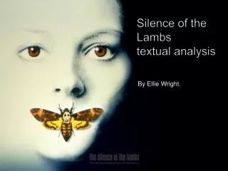 Silence of the Lambs textual analysis .