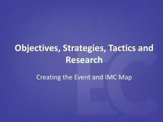 Objectives, Strategies, Tactics and Research