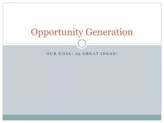 Opportunity Generation