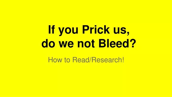 if you prick us do we not bleed