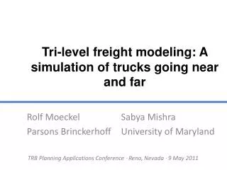 Tri-level freight modeling: A simulation of trucks going near and far