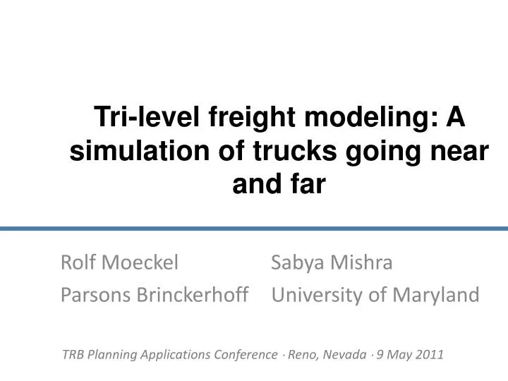 tri level freight modeling a simulation of trucks going near and far