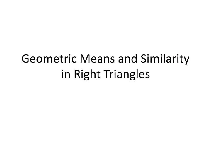 geometric means and similarity in right triangles