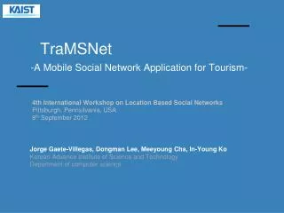 TraMSNet - A Mobile Social Network Application for Tourism-