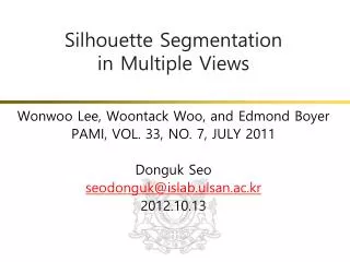 Silhouette Segmentation in Multiple Views