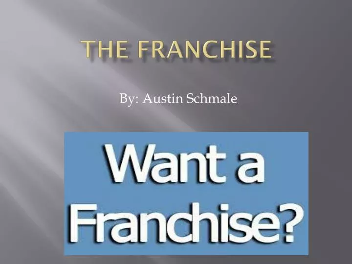 the franchise