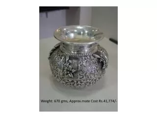Weight: 670 gms , Approx.mate Cost Rs.41,774/-
